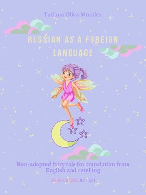 cover image of Russian as a foreign language. Non-adapted fairy tale for translation from English and retelling. Book 1 (levels A2–В1)